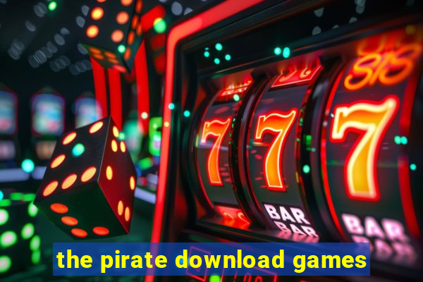 the pirate download games